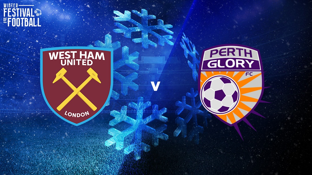 Perth glory vs west ham