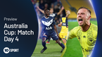 Australia Cup: Round of 32 Match Day 4 Preview